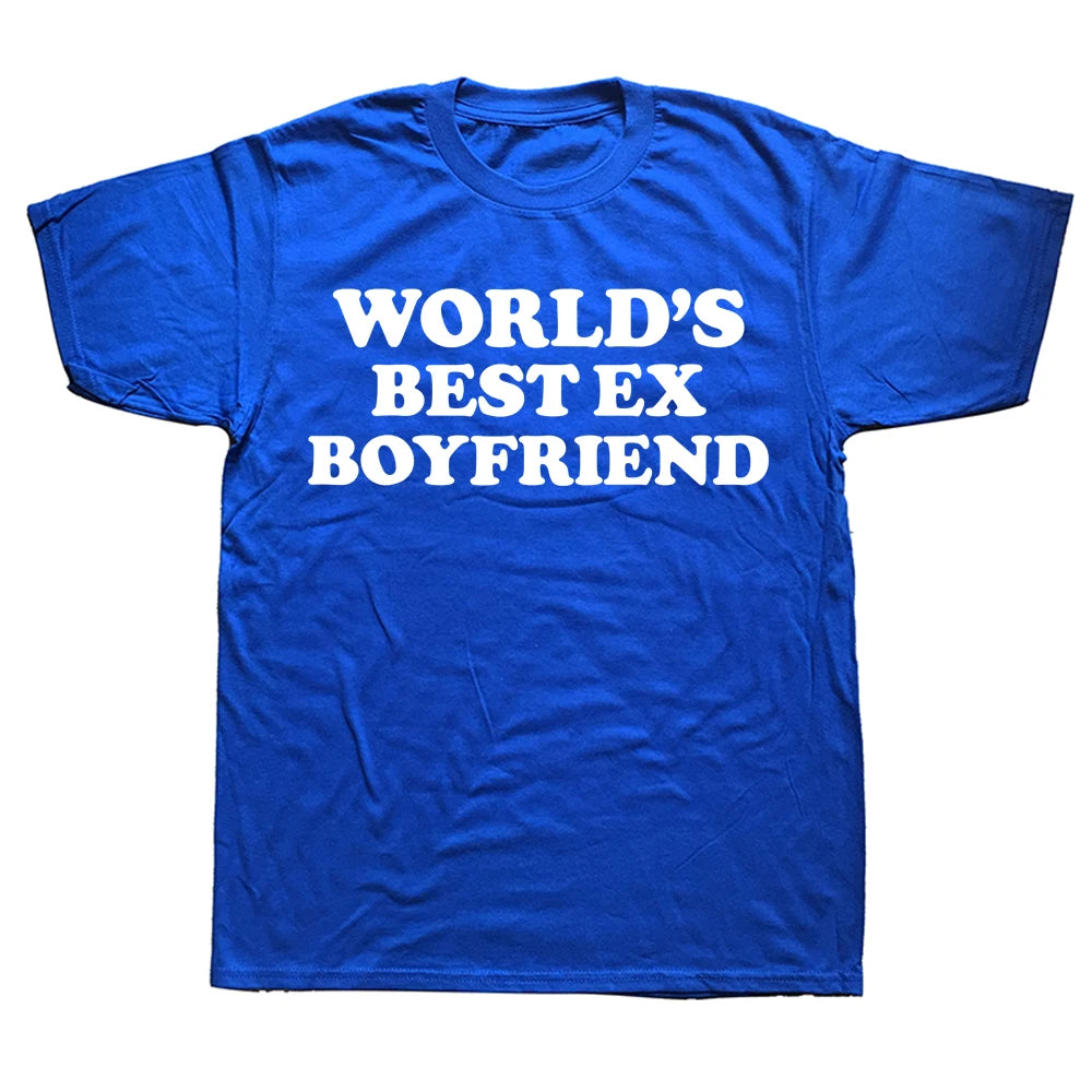 Novelty World's Best Ex Boyfriend T Shirts Graphic Streetwear Short Sleeve Birthday Gifts Summer Style T-shirt Mens Clothing