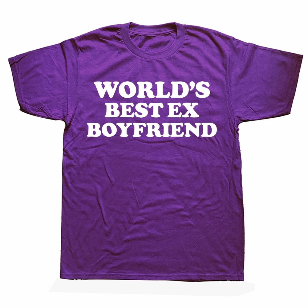 Novelty World's Best Ex Boyfriend T Shirts Graphic Streetwear Short Sleeve Birthday Gifts Summer Style T-shirt Mens Clothing