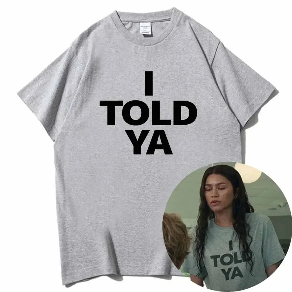 I TOLD YA Challengers 2024 T-Shirts  O-Neck Short Sleeve Shirts Fans Gift Y2k Top Harajuku Gothic Women Clothing