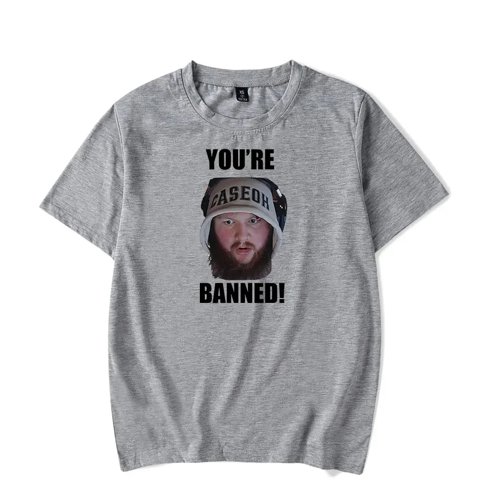 Caseoh You're Banned Short Sleeve Tee Women Men Crewneck Fashion T-shirt