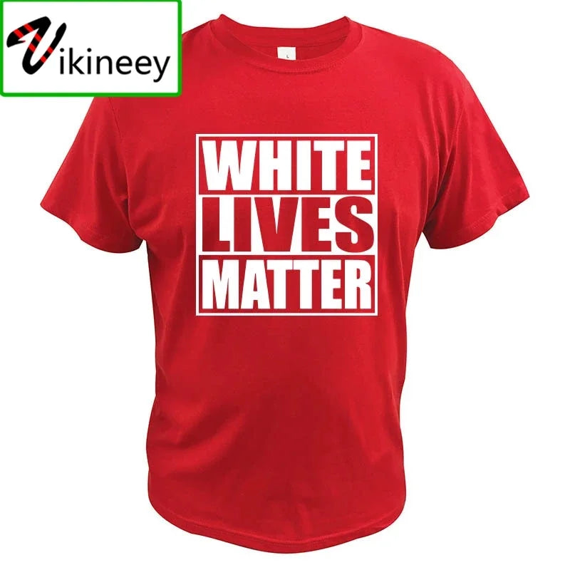 White Lives Matter Black Lives Matter Funny Cool Designs Graphic T Shirt 100% Cotton Camisas Summer Basic Tops