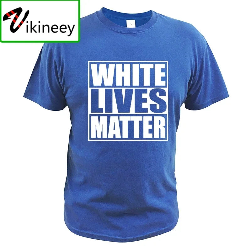White Lives Matter Black Lives Matter Funny Cool Designs Graphic T Shirt 100% Cotton Camisas Summer Basic Tops