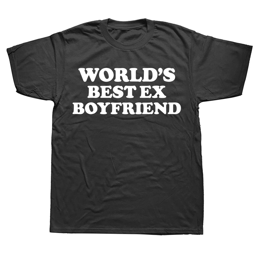 Novelty World's Best Ex Boyfriend T Shirts Graphic Streetwear Short Sleeve Birthday Gifts Summer Style T-shirt Mens Clothing